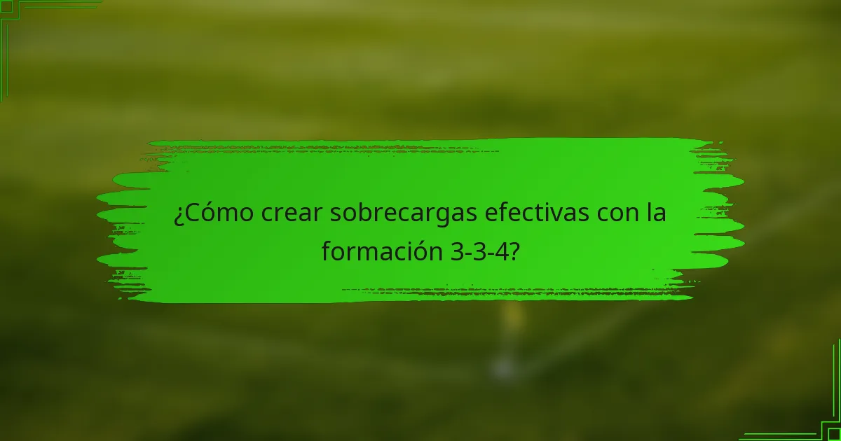 ¿Cómo crear sobrecargas efectivas con la formación 3-3-4?