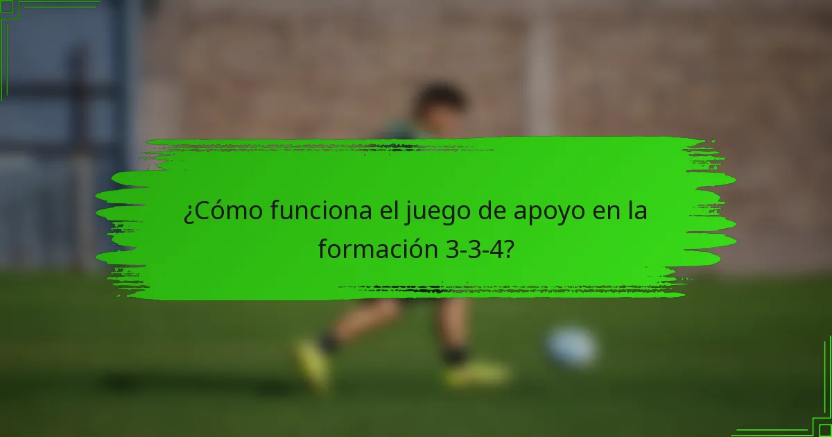 ¿Cómo funciona el juego de apoyo en la formación 3-3-4?