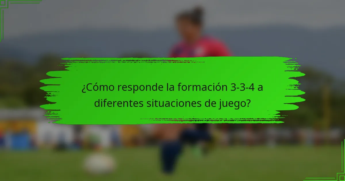¿Cómo responde la formación 3-3-4 a diferentes situaciones de juego?