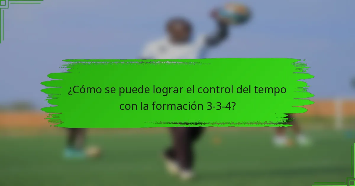 ¿Cómo se puede lograr el control del tempo con la formación 3-3-4?