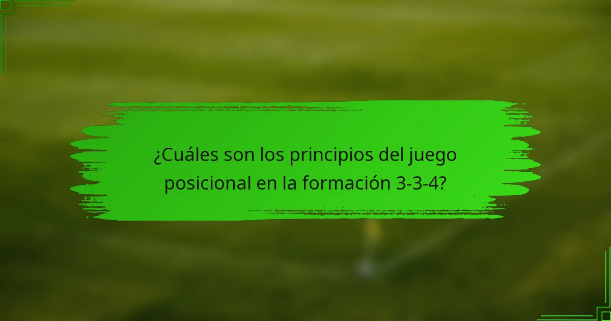 ¿Cuáles son los principios del juego posicional en la formación 3-3-4?