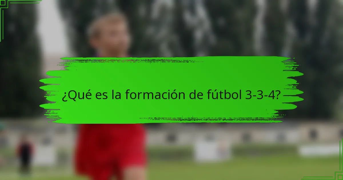 ¿Qué es la formación de fútbol 3-3-4?